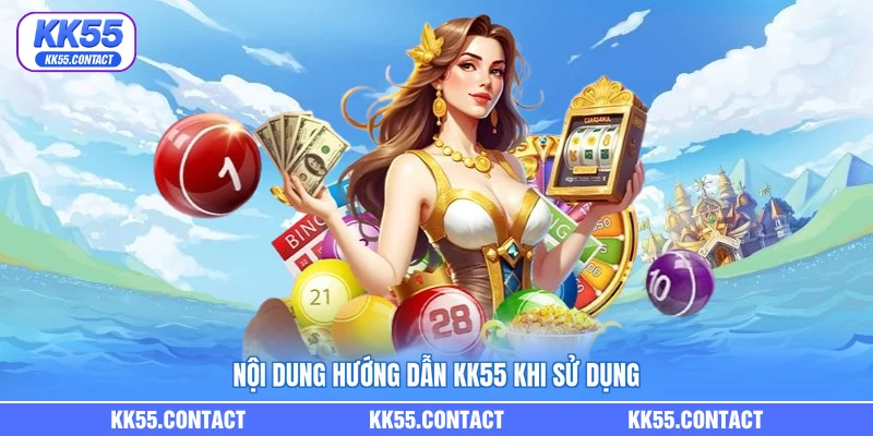 Nội dung hướng dẫn KK55 khi sử dụng